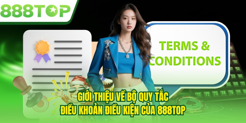 Giới thiệu về bộ quy tắc điều khoản điều kiện của 888TOP