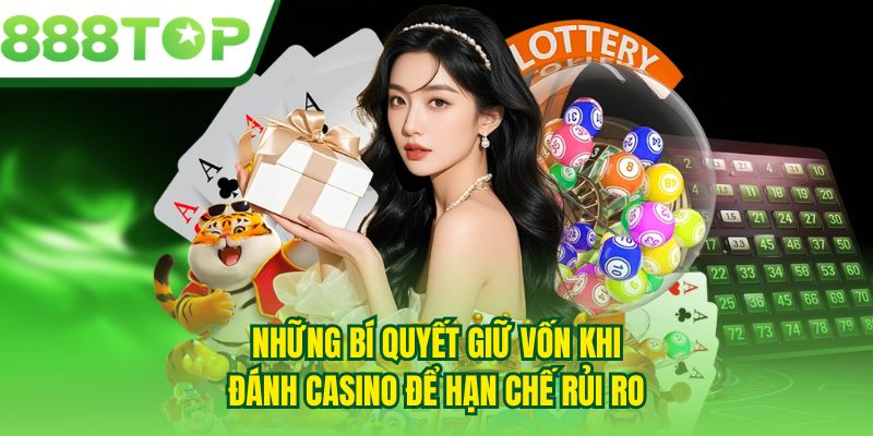 Những bí quyết giữ vốn khi đánh Casino để hạn chế rủi ro