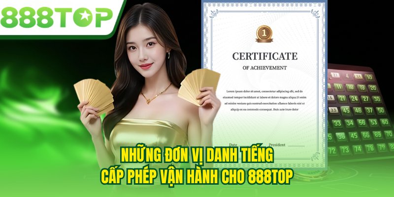 Những đơn vị danh tiếng cấp phép vận hành cho 888TOP