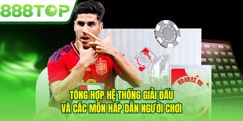 Tổng hợp hệ thống giải đấu và các môn hấp dẫn người chơi